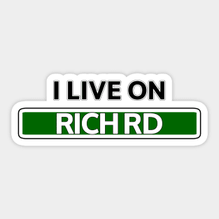 I live on Rich Rd Sticker